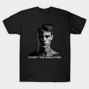 Accept The Simulation T-Shirt